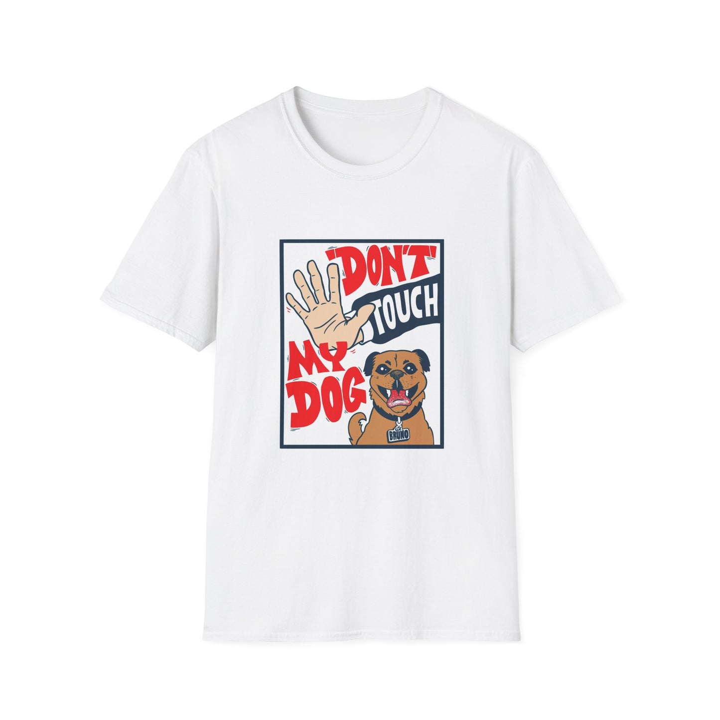 It's Bruno "Don't Touch My Dog" -Unisex Softstyle T-Shirt