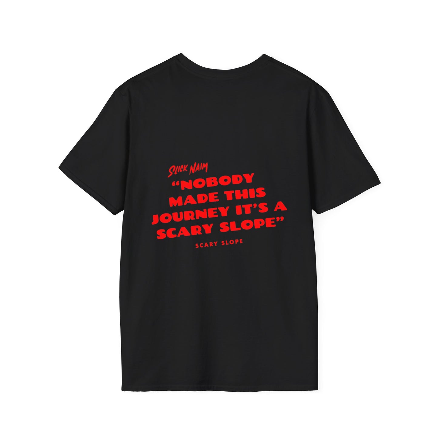 Scary Slope Quote -Unisex Softstyle T-Shirt