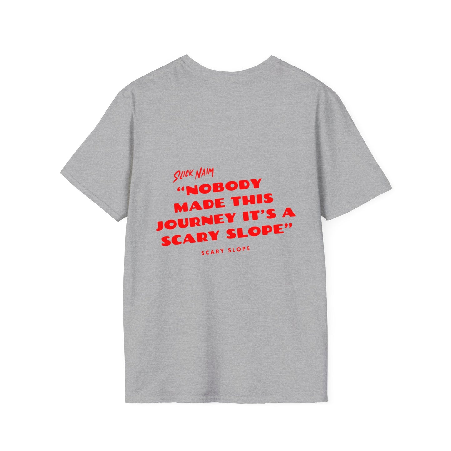 Scary Slope Quote -Unisex Softstyle T-Shirt